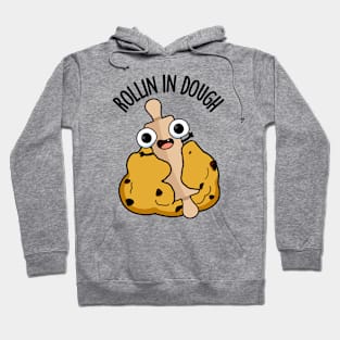 Rollin In Dough Funny Baking Puns Hoodie